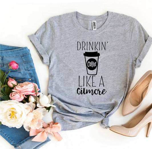 Drinkin’ Coffee Like a Gilmore T-shirt | CozyCouture® - Stringspeed